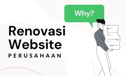 Kenapa Website Perusahaan Harus Renovasi Secara Berkala?